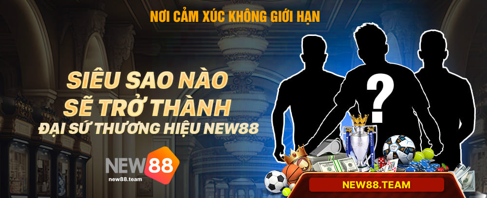 Dự đoán đại sứ thương hiệu New88